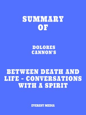 cover image of Summary of Dolores Cannon's Between Death and Life – Conversations with a Spirit